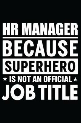 Cover of HR Manager Because Superhero Is Not An Official Job Title