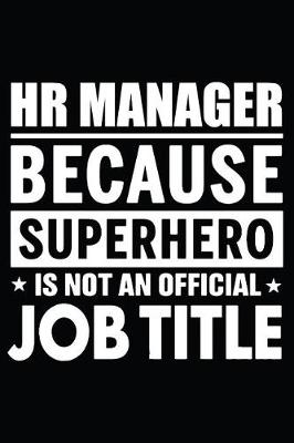 Book cover for HR Manager Because Superhero Is Not An Official Job Title