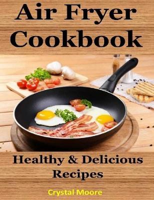 Book cover for Air Fryer Cookbook : Healthy & Delicious Recipes