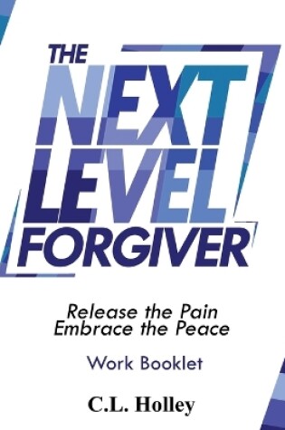 Cover of The Next Level Forgiver Work Booklet