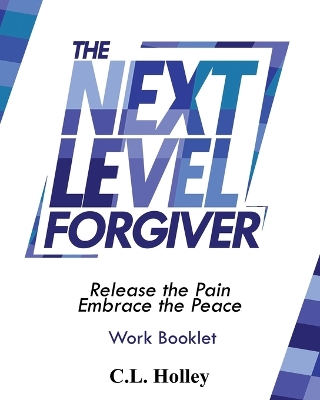 Book cover for The Next Level Forgiver Work Booklet