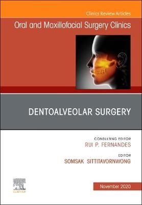 Cover of Dentoalveolar Surgery, an Issue of Oral and Maxillofacial Surgery Clinics of North America, E-Book