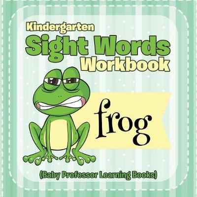 Book cover for Kindergarten Sight Words Workbook (Baby Professor Learning Books)