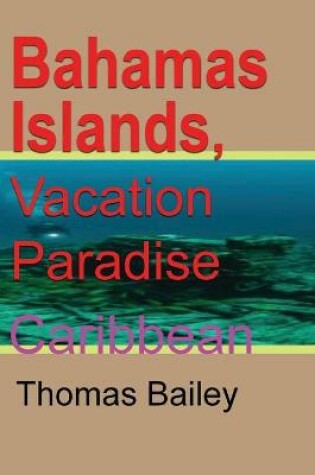 Cover of Bahamas Islands, Vacation Paradise