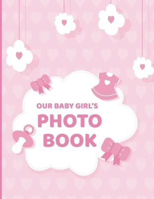 Book cover for Our Baby Girl's Photo Book