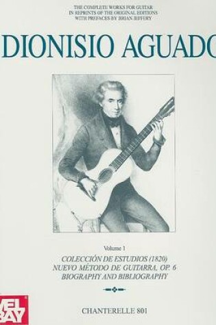 Cover of Dionisio Aguado: Complete Guitar Works, Volume 1