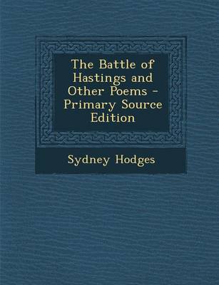 Book cover for The Battle of Hastings and Other Poems - Primary Source Edition