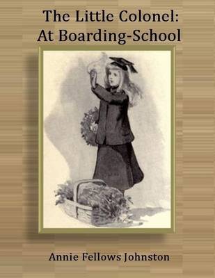 Cover of The Little Colonel: At Boarding-School