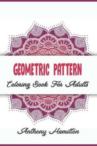 Cover of Geometric Pattern Adult Coloring Book