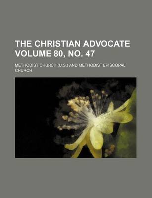 Book cover for The Christian Advocate Volume 80, No. 47