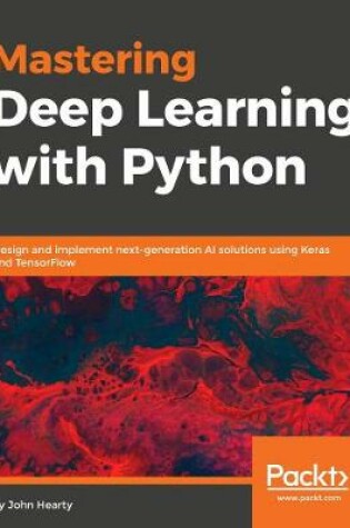 Cover of Mastering Deep Learning with Python