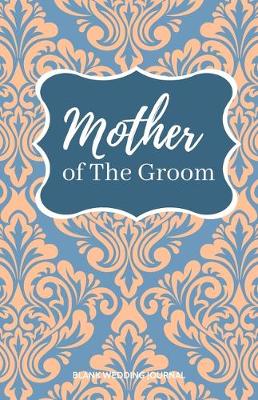 Book cover for Mother of The Groom Small Size Blank Journal-Wedding Planner&To-Do List-5.5"x8.5" 120 pages Book 15