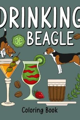 Cover of Drinking Beagle Coloring Book