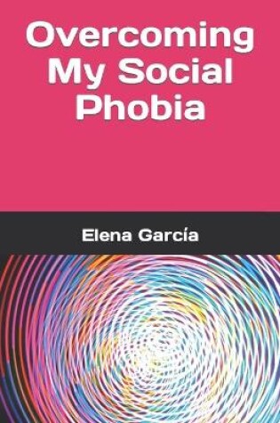 Cover of Overcoming My Social Phobia