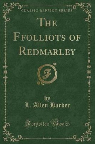 Cover of The Ffolliots of Redmarley (Classic Reprint)