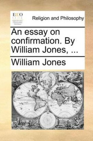 Cover of An Essay on Confirmation. by William Jones, ...