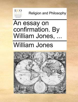 Book cover for An Essay on Confirmation. by William Jones, ...