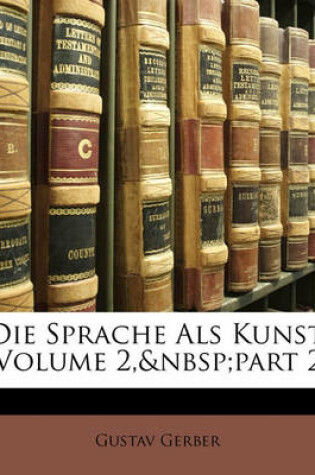 Cover of Die Sprache ALS Kunst, Zweiter Band.