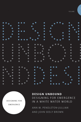 Cover of Design Unbound: Designing for Emergence in a White Water World, Volume 1