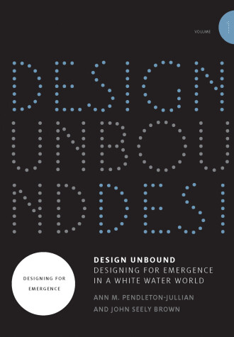 Book cover for Design Unbound: Designing for Emergence in a White Water World, Volume 1