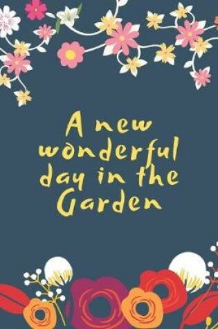Cover of A new wonderful day in the garden,
