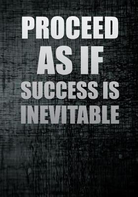 Book cover for Proceed as If Success Is Inevitable