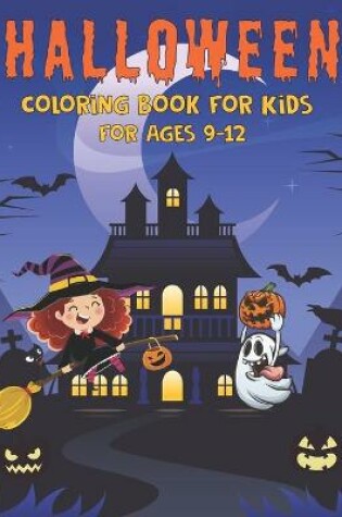 Cover of Halloween Coloring Book for Kids Ages 9-12