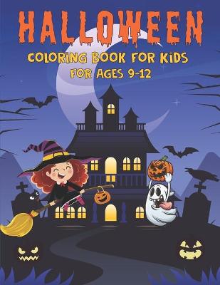 Book cover for Halloween Coloring Book for Kids Ages 9-12