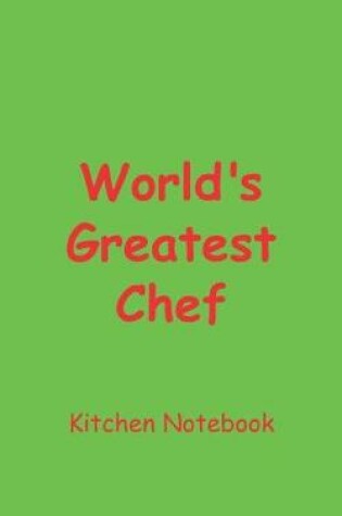 Cover of World's Greatest Chef Kitchen Notebook