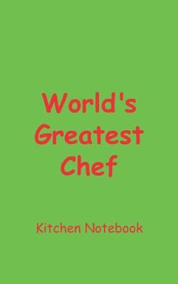 Book cover for World's Greatest Chef Kitchen Notebook