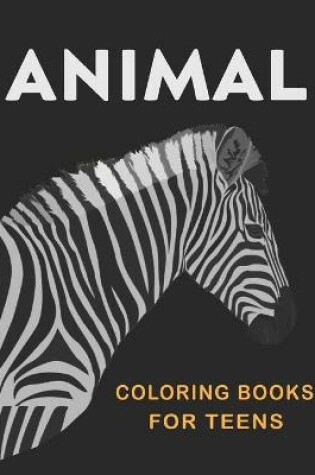 Cover of Animal Coloring Books For Teens