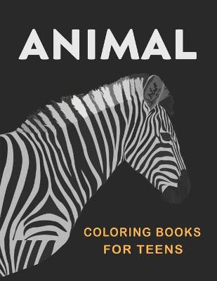 Book cover for Animal Coloring Books For Teens