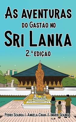 Book cover for As Aventuras do Gastão no Sri Lanka 2.a Edição