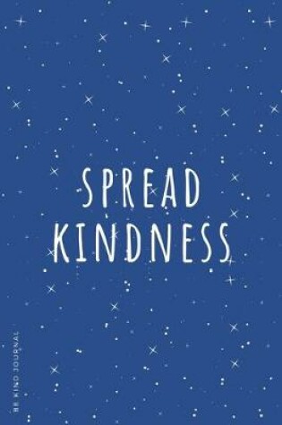 Cover of BE KIND JOURNAL Spread Kindness