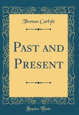 Book cover for Past and Present (Classic Reprint)