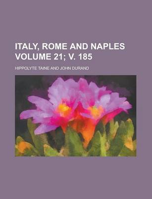 Book cover for Italy, Rome and Naples Volume 21; V. 185