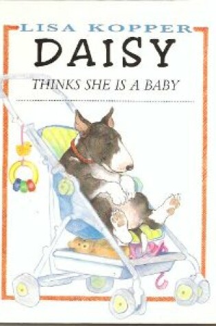 Cover of Daisy Thinks She is a Baby
