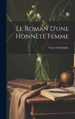 Book cover for Le Roman D'une Honnête Femme