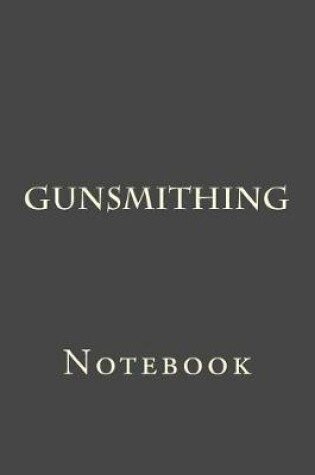 Cover of Gunsmithing