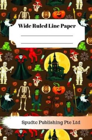 Cover of Scary Vampire, Mummy, Frankenstein, Skeletons and Warlords Theme Wide Ruled Line Paper