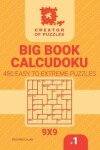 Book cover for Creator of puzzles - Big Book Calcudoku 480 Easy to Extreme (Volume 1)