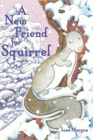 Cover of A New Friend for Squirrel