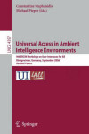 Book cover for Universal Access in Ambient Intelligence Environments