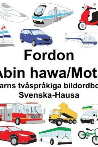 Cover of Svenska-Hausa Fordon-Abin hawa/Mota Barns tvåspråkiga bildordbok