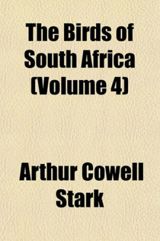 Cover of The Birds of South Africa (Volume 4)