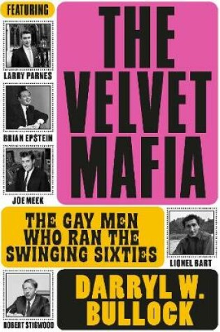 Cover of The Velvet Mafia: The Gay Men Who Ran the Swinging Sixties