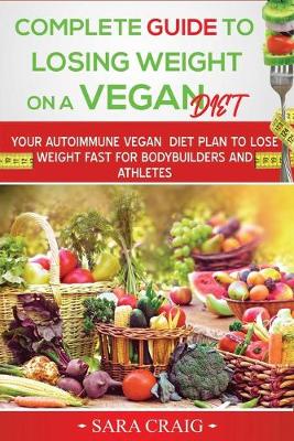 Book cover for Complete Guide to Losing Weight on a Vegan Diet