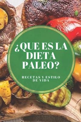 Book cover for ¿que Es La Dieta Paleo? Recetas Y Estilo de Vida
