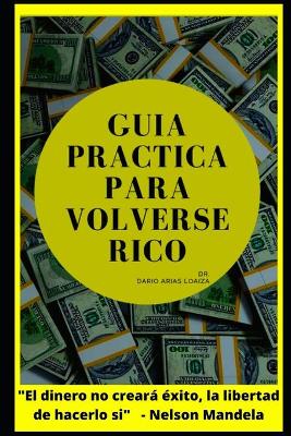 Cover of Guía Practica Para Volverse Rico