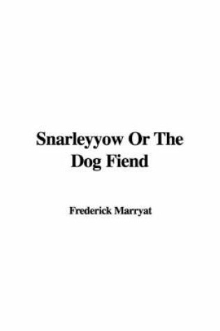 Cover of Snarleyyow or the Dog Fiend